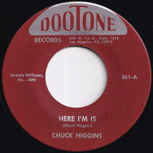 Load image into Gallery viewer, Chuck Higgins And His Band - Here I'm Is / Tonky Honk (7 inch Record / Used)
