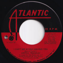 画像をギャラリービューアに読み込む, Aretha Franklin - I Can't See Myself Leaving You / Gentle On My Mind (7 inch Record / Used)
