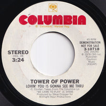 画像をギャラリービューアに読み込む, Tower Of Power - Lovin' You Is Gonna See Me Thru (Stereo) / (Mono) (7 inch Record / Used)
