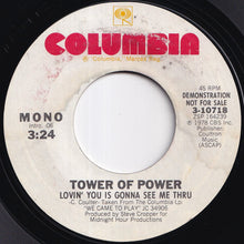 画像をギャラリービューアに読み込む, Tower Of Power - Lovin' You Is Gonna See Me Thru (Stereo) / (Mono) (7 inch Record / Used)
