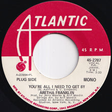 画像をギャラリービューアに読み込む, Aretha Franklin - You're All I Need To Get By / Pullin' (7 inch Record / Used)
