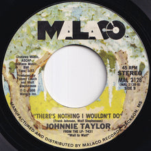 Load image into Gallery viewer, Johnnie Taylor - Can I Love You / There's Nothing I Wouldn't Do (7 inch Record / Used)
