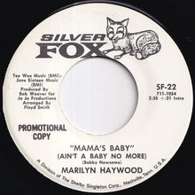 Load image into Gallery viewer, Marilyn Haywood - Mama's Baby (Ain't A Baby No More) / Mama's Baby (Ain't A Baby No More) (7 inch Record / Used)
