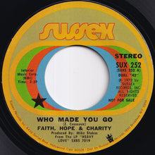 Load image into Gallery viewer, Faith Hope &amp; Charity - Who Made You Go / Heavy Love (7 inch Record / Used)
