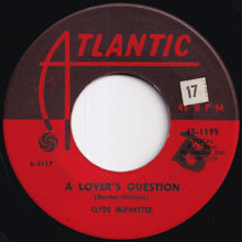 Load image into Gallery viewer, Clyde McPhatter - A Lover's Question / I Can't Stand Up Alone (7 inch Record / Used)
