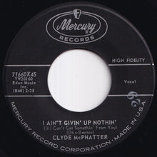 Load image into Gallery viewer, Clyde McPhatter - I Ain't Givin' Up Nothin' / Ta Ta (7 inch Record / Used)
