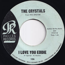 Load image into Gallery viewer, Crystals - He's A Rebel / I Love You Eddie (7 inch Record / Used)
