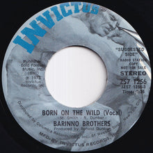 Load image into Gallery viewer, Barinno Brothers - Born On The Wild / (Instrumental) (7 inch Record / Used)
