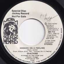 Load image into Gallery viewer, Ovations - Hooked On A Feeling (Stereo) / (Mono) (7 inch Record / Used)
