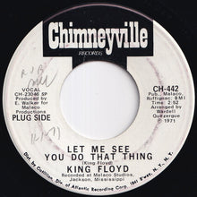 Load image into Gallery viewer, King Floyd - Let Me See You Do That Thing / It's Wonderful (7 inch Record / Used)
