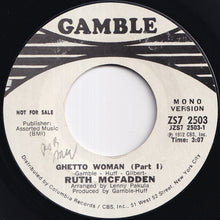 Load image into Gallery viewer, Ruth McFadden - Ghetto Woman (Part I) (Stereo) / (Mono) (7 inch Record / Used)
