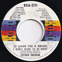 Load image into Gallery viewer, Luther Ingram - (If Loving You Is Wrong) I Don't Want To Be Right / Puttin' Game Down (7 inch Record / Used)
