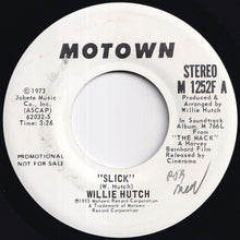 画像をギャラリービューアに読み込む, Willie Hutch - Slick (Stereo) / (Mono) (7 inch Record / Used)
