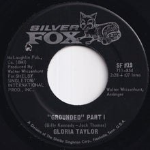 Load image into Gallery viewer, Gloria Taylor - Grounded (Part I) / (Part II) (7 inch Record / Used)
