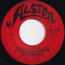 画像をギャラリービューアに読み込む, Betty Wright - If You Love Me Like You Say You Love Me / I'm Gettin' Tired Baby (7 inch Record / Used)
