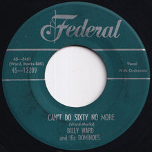 画像をギャラリービューアに読み込む, Billy Ward And His Dominoes - Can't Do Sixty No More / If I Never Get To Heaven (7 inch Record / Used)
