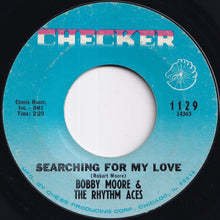Load image into Gallery viewer, Bobby Moore &amp; The Rhythm Aces - Searching For My Love / Hey, Mr. D.J. (7 inch Record / Used)

