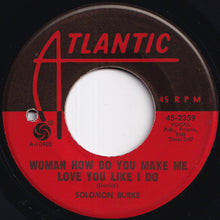画像をギャラリービューアに読み込む, Solomon Burke - Woman How Do You Make Me Love You Like I Do / When She Touches Me (7 inch Record / Used)
