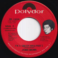 Load image into Gallery viewer, James Brown - I'm A Greedy Man (Part 1) / (Part 2) (7 inch Record / Used)
