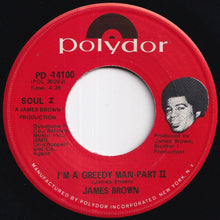 Load image into Gallery viewer, James Brown - I'm A Greedy Man (Part 1) / (Part 2) (7 inch Record / Used)
