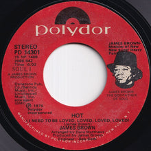 Load image into Gallery viewer, James Brown - Hot (I Need To Be Loved, Loved, Loved, Loved) / Superbad, Superslick Part I (7 inch Record / Used)
