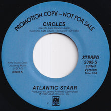 Load image into Gallery viewer, Atlantic Starr - Circles (Stereo) / (Mono) (7 inch Record / Used)
