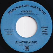 Load image into Gallery viewer, Atlantic Starr - Circles (Stereo) / (Mono) (7 inch Record / Used)
