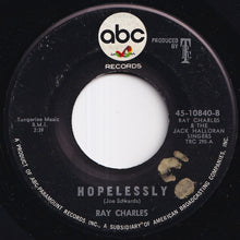 画像をギャラリービューアに読み込む, Ray Charles - Hopelessly / I Chose To Sing The Blues (7 inch Record / Used)
