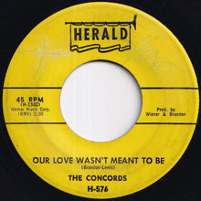 Load image into Gallery viewer, Concords - Marlene / Our Love Wasn't Meant To Be (7 inch Record / Used)
