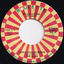 Load image into Gallery viewer, Dubs - Could This Be Magic / Chapel Of Dreams (7 inch Record / Used)
