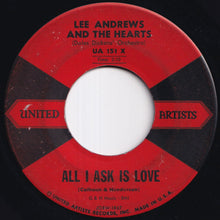 Load image into Gallery viewer, Lee Andrews And The Hearts - Maybe You'll Be There / All I Ask Is Love (7 inch Record / Used)
