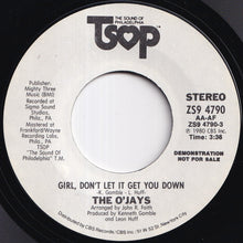 Load image into Gallery viewer, O'Jays - Girl, Don't Let It Get You Down / Girl, Don't Let It Get You Down (7 inch Record / Used)
