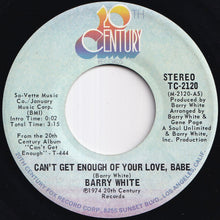 Load image into Gallery viewer, Barry White - Can't Get Enough Of Your Love, Babe / Just Not Enough (7 inch Record / Used)
