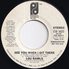 Load image into Gallery viewer, Lou Rawls - See You When I Git There (Stereo) / (Mono) (7 inch Record / Used)
