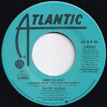 Load image into Gallery viewer, Sister Sledge - Here To Stay (Anthem From "Playing For Keeps") / Here To Stay (Anthem From "Playing For Keeps") (7 inch Record / Used)
