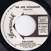 Load image into Gallery viewer, Chi-Lites - We Are Neighbors (Short) / (Long)  (7 inch Record / Used)
