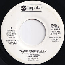 Load image into Gallery viewer, John Handy - Watch Your Money Go (Stereo) / (Mono) (7 inch Record / Used)
