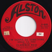 Load image into Gallery viewer, Clarence Reid - I'm Gonna Do Something Good To You / A Real Woman (7 inch Record / Used)
