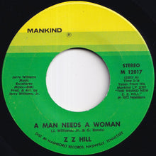 Load image into Gallery viewer, Z Z Hill - A Man Needs A Woman / Chokin' Kind (7 inch Record / Used)
