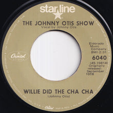 Load image into Gallery viewer, Johnny Otis Show - Willie And The Hand Jive / Willie Did The Cha Cha (7 inch Record / Used)
