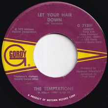 Load image into Gallery viewer, Temptations - Let Your Hair Down / Ain't No Justice (7 inch Record / Used)
