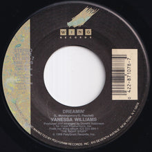 Load image into Gallery viewer, Vanessa Williams - Dreamin' / The Right Stuff (Instrumental) (7 inch Record / Used)
