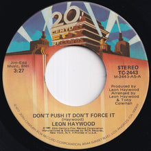 Load image into Gallery viewer, Leon Haywood - Don't Push It Don't Force It / Who You Been Giving It Up To (7 inch Record / Used)
