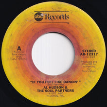画像をギャラリービューアに読み込む, Al Hudson &amp; The Soul Partners - If You Feel Like Dancin' / If You Get Caught (7 inch Record / Used)
