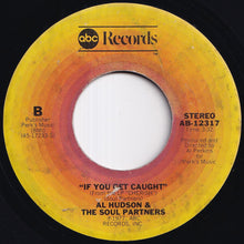画像をギャラリービューアに読み込む, Al Hudson &amp; The Soul Partners - If You Feel Like Dancin' / If You Get Caught (7 inch Record / Used)
