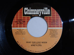 King Floyd - What Our Love Needs / Groove Me (7inch-Vinyl Record/Used)