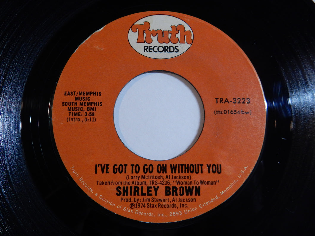 Shirley Brown - I've Got To Go On Without You / It Ain't No Fun (7inch-Vinyl Record/Used)