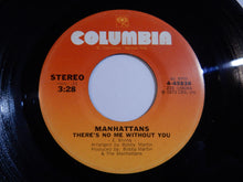 Load image into Gallery viewer, Manhattans - There&#39;s No Me Without You / I&#39;m Not A Run Around (7inch-Vinyl Record/Used)
