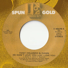 画像をギャラリービューアに読み込む, Tony Orlando &amp; Dawn - He Don&#39;t Love You (Like I Love You) / You&#39;re All I Need To Get By (7inch-Vinyl Record/Used)
