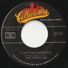 Load image into Gallery viewer, Fireflies / Five Satins - I Can&#39;t Say Goodbye / When The Swallows Come Back To Capistrano (7inch-Vinyl Record/Used)
